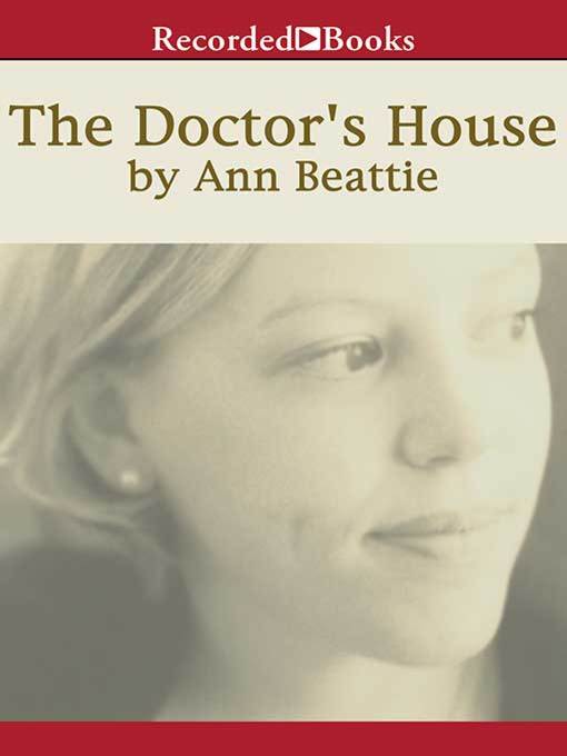 Title details for The Doctor's House by Ann Beattie - Wait list